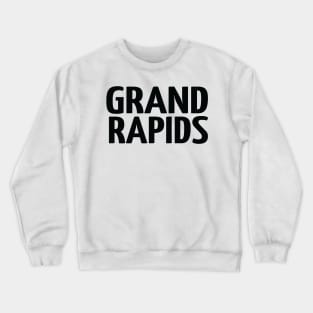 Grand Rapids Michigan Raised Me Crewneck Sweatshirt